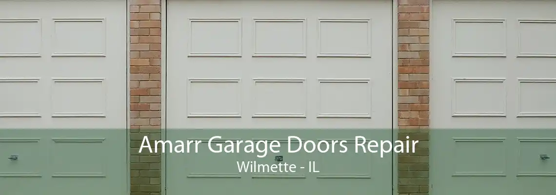 Amarr Garage Doors Repair Wilmette - IL