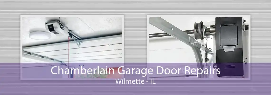 Chamberlain Garage Door Repairs Wilmette - IL