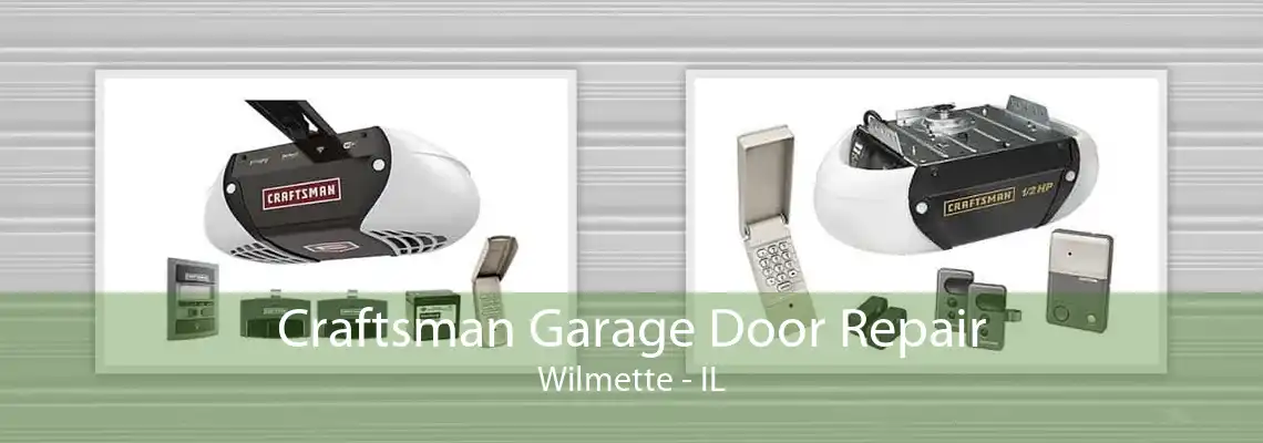 Craftsman Garage Door Repair Wilmette - IL