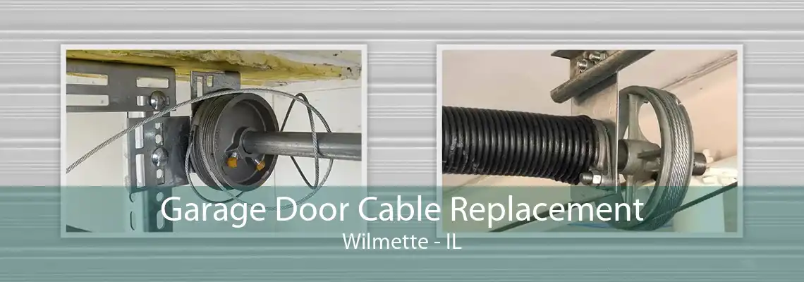 Garage Door Cable Replacement Wilmette - IL