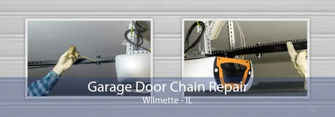 Garage Door Chain Repair Wilmette - IL