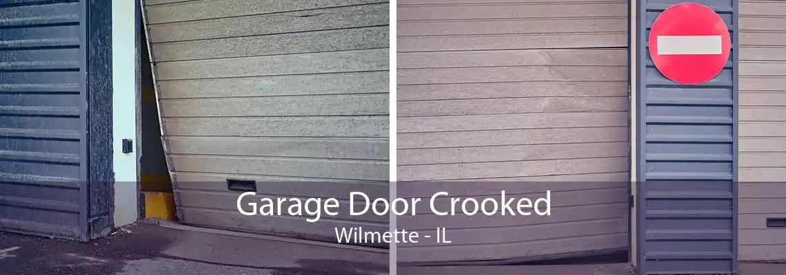 Garage Door Crooked Wilmette - IL