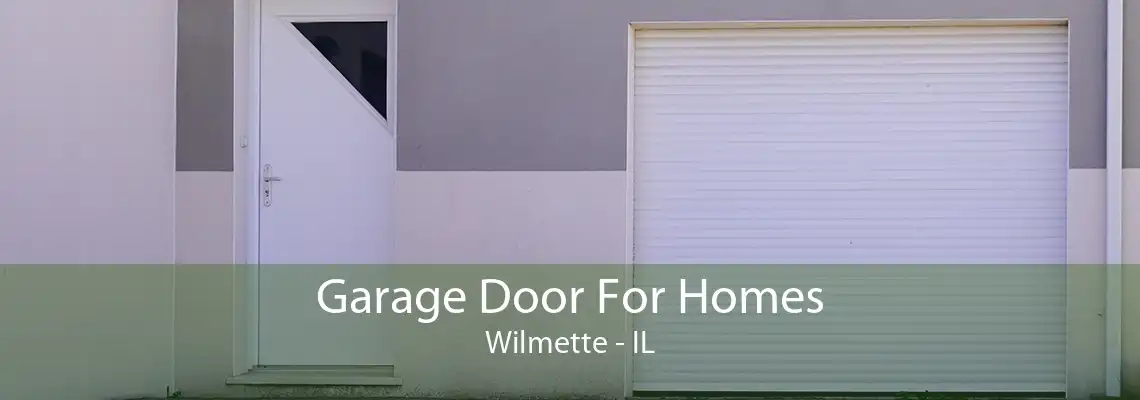 Garage Door For Homes Wilmette - IL