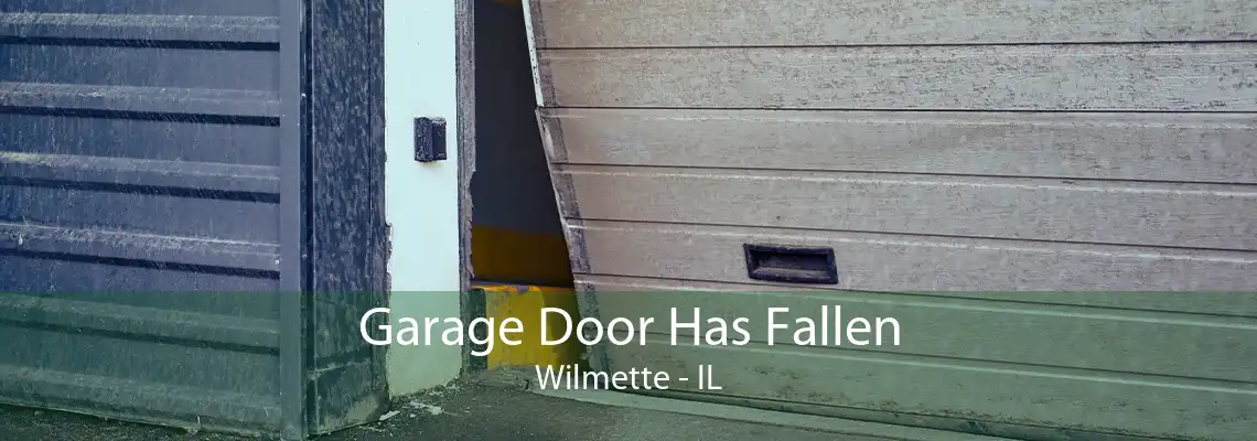 Garage Door Has Fallen Wilmette - IL