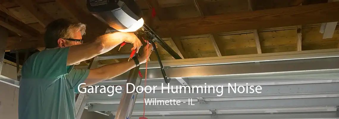 Garage Door Humming Noise Wilmette - IL