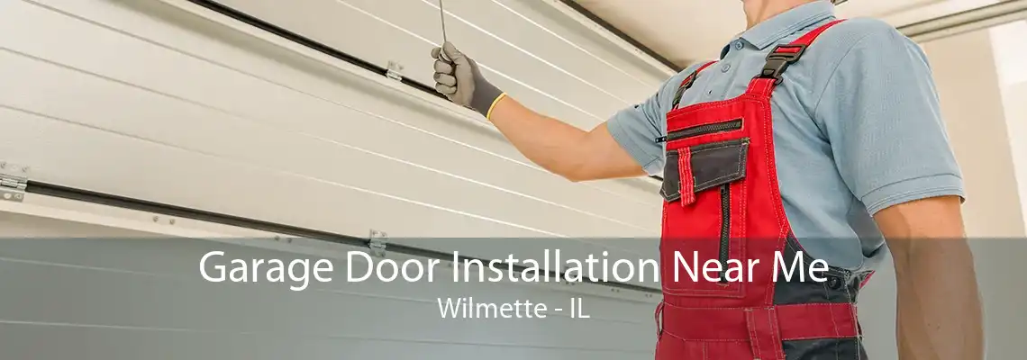 Garage Door Installation Near Me Wilmette - IL