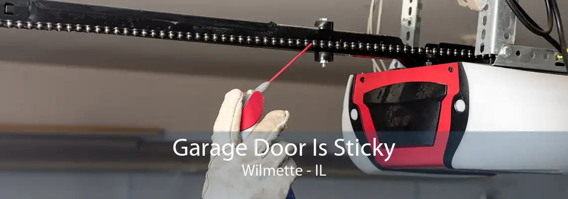 Garage Door Is Sticky Wilmette - IL