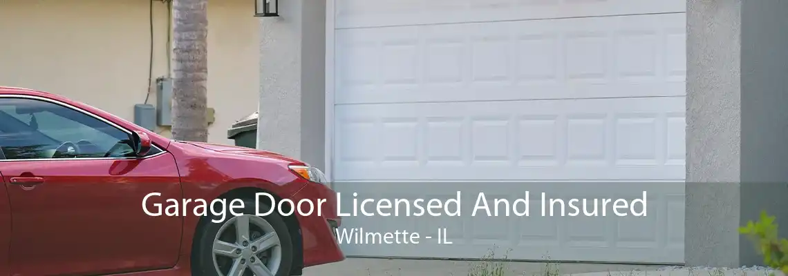 Garage Door Licensed And Insured Wilmette - IL