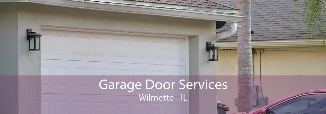 Garage Door Services Wilmette - IL