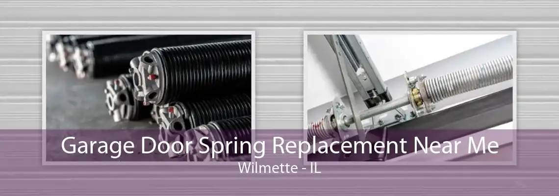 Garage Door Spring Replacement Near Me Wilmette - IL