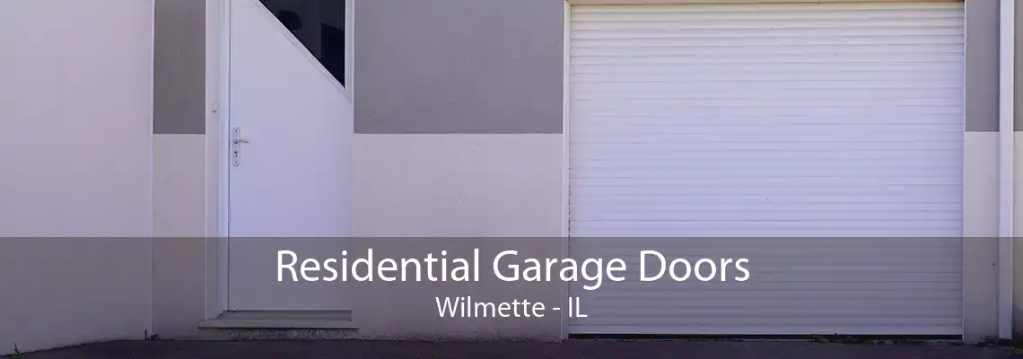 Residential Garage Doors Wilmette - IL