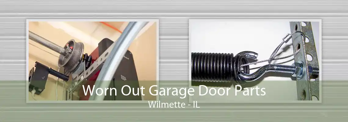 Worn Out Garage Door Parts Wilmette - IL